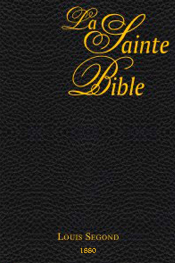 La Bible Segond originale de 1880 (falsifiée)